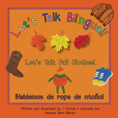 Let's Talk Fall Clothes! / ¡Hablemos de ropa de otoño! - Amanda Beth Martin
