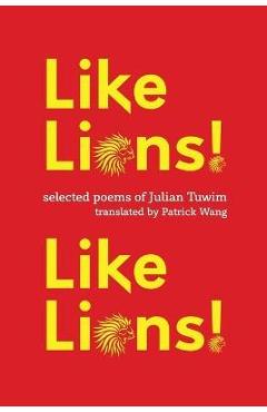 Coperta cărții 'Like Lions! Like Lions! - Julian Tuwim'