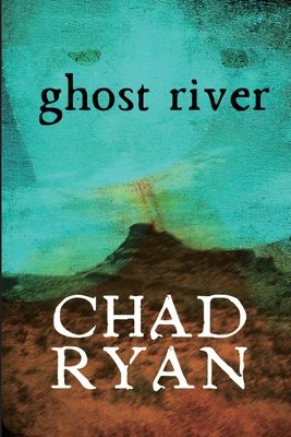 Ghost River - Chad Ryan