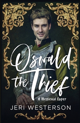 Oswald the Thief: A Medieval Caper - Jeri Westerson