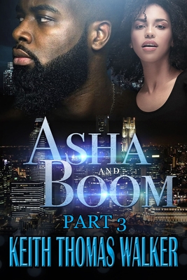 Asha and Boom Part 3: Part 3 - Keith Thomas Walker