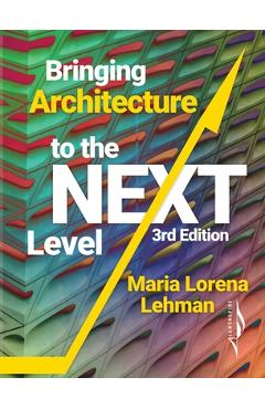 Coperta cărții 'Bringing Architecture to the Next Level - Maria Lorena Lehman'