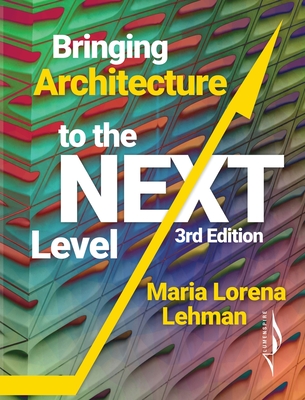 Coperta cărții 'Bringing Architecture to the Next Level - Maria Lorena Lehman'
