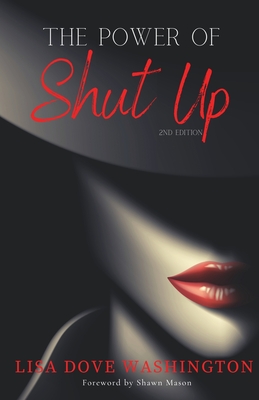 The Power of Shut Up - Lisa Dove Washington
