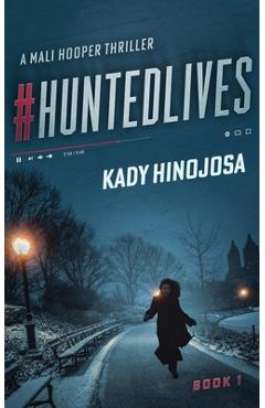 Poza produsului #HuntedLives: A Thriller - Kady Hinojosa
