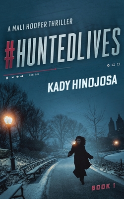 #HuntedLives: A Thriller - Kady Hinojosa