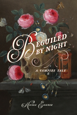 Beguiled by Night: A Vampire Tale - Nicole Eigener