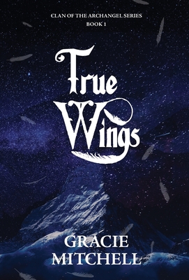 True Wings - Gracie Mitchell
