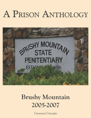 A Prison Anthology: Brushy Mountain 2005-2007 - Garry W. Johnson