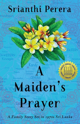 A Maiden's Prayer: A Family Story Set in 1970s Sri Lanka - Srianthi Perera