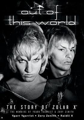Coperta cărții 'Out of This World: The Story of Zolar X - Zory Zenith'