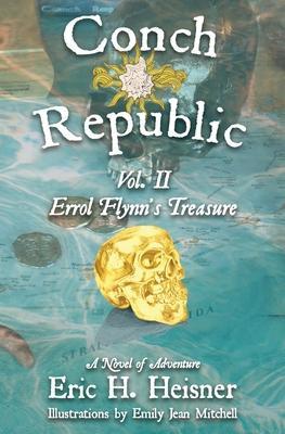 Conch Republic vol. 2, Errol Flynn's Treasure - Emily Jean Mitchell