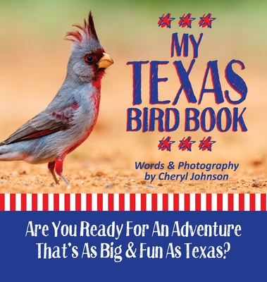 My Texas Bird Book: An Adventure As Big as Texas! - Cheryl L. Johnson