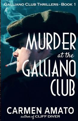 Murder at the Galliano Club - Carmen Amato