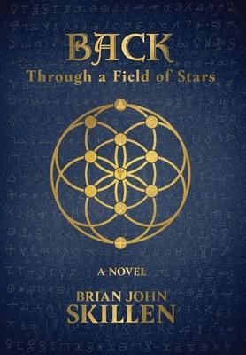 Back: Through a Field of Stars - Brian John Skillen