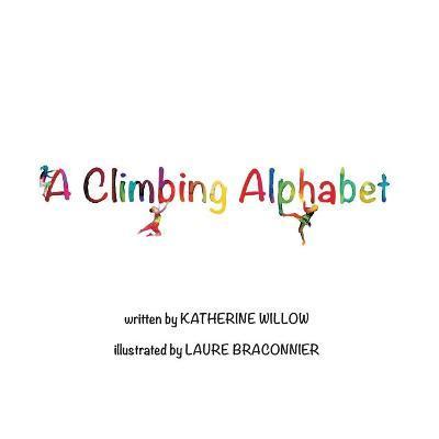 A Climbing Alphabet - Katherine Willow