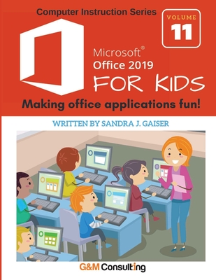 Microsoft Office 2019 for Kids - Sandra Gaiser