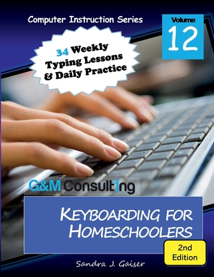 Keyboarding for Homeschoolers, 2nd Edition - Sandra Gaiser