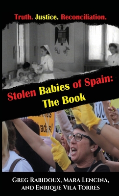 Stolen Babies of Spain: The Book - Greg Rabidoux