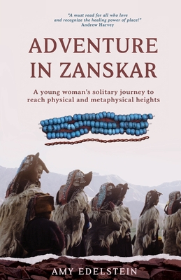 Coperta cărții 'Adventure in Zanskar: A young woman's solitary journey to reach physical and metaphysical heights - Amy Edelstein'