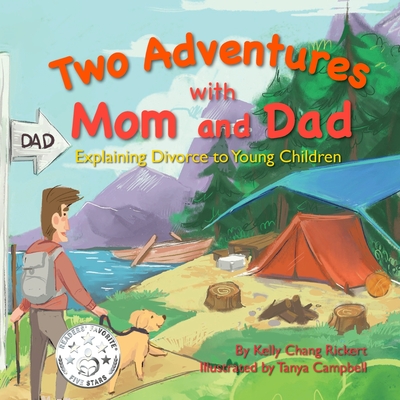 Two Adventures with Mom and Dad: Explaining Divorce to Young Children - Kelly Chang Rickert