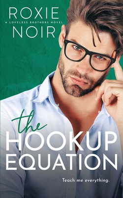 The Hookup Equation: A Professor / Student Romance - Roxie Noir