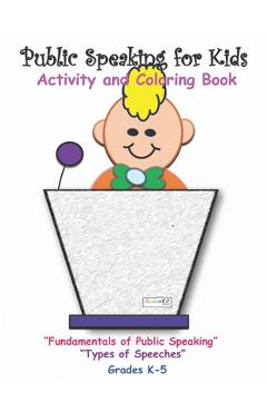 Coperta cărții 'Public Speaking for Kids: Activity and Coloring book for kids in grades K-5 - Jessieca Montgomery'
