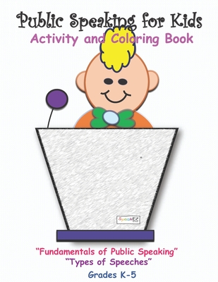 Public Speaking for Kids: Activity and Coloring book for kids in grades K-5 - Jessieca Montgomery