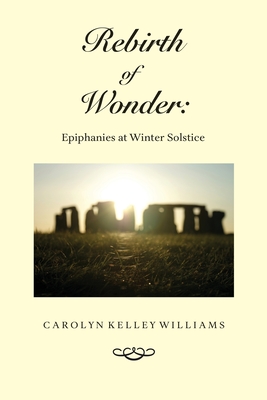 Rebirth of Wonder - Carolyn Kelley Williams
