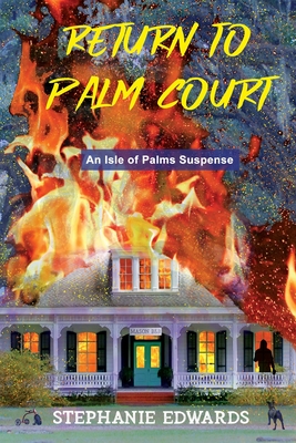 Return to Palm Court: An Isle of Palms Suspense - Stephanie Edwards