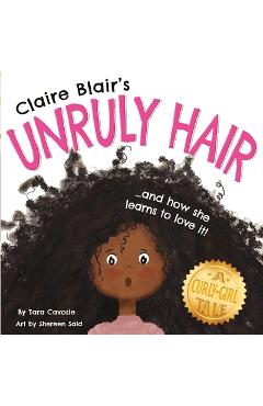 Coperta cărții 'Claire Blair's Unruly Hair: A Curly-Girl Tale (Black Hair) - Shereen Said'