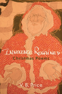 Innocence Regained: Christmas Poems - V. B. Price