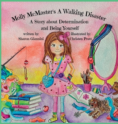 Coperta cărții 'Molly McMaster's A Walking Disaster A Story about Determination and Being Yourself - Sharon Giannini'