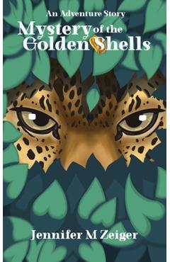 Coperta cărții 'Mystery of the Golden Shells: An Adventure Story - Jennifer M. Zeiger'