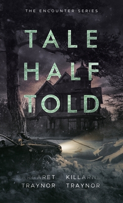 Tale Half Told: Encounter Series: Book 1 - Killarney Traynor