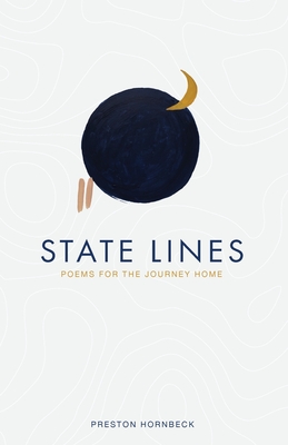 State Lines: Poems for the Journey Home - Preston W. Hornbeck