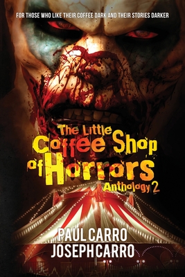 The Little Coffee Shop of Horrors Anthology 2 - Paul Carro