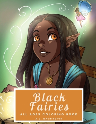 Black Fairies: All Ages Coloring Book - A. C. Washington