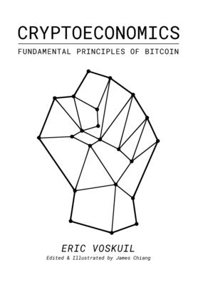 Cryptoeconomics: Fundamental Principles of Bitcoin - James Chiang
