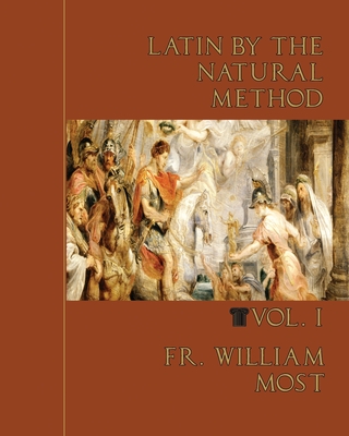 Latin by the Natural Method, vol. 1 - William Most