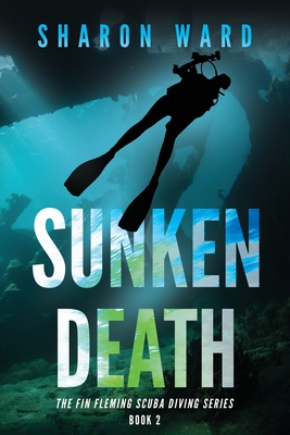 Sunken Death: A Fin Fleming Thriller - Sharon Ward