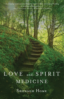Love and Spirit Medicine - Shonagh Home