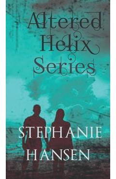 Coperta cărții 'Altered Helix Omnibus: Series - Stephanie Hansen'