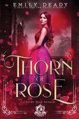 Thorn of Rose: A Beauty and the Beast Romance - Emily Deady