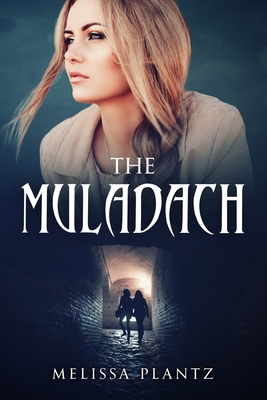 Coperta cărții 'The Muladach: A Young Adult Christian Supernatural Suspense/Religious Horror Novel - Melissa Plantz'