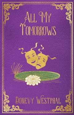 Coperta cărții 'All My Tomorrows - Donevy L. Westphal'
