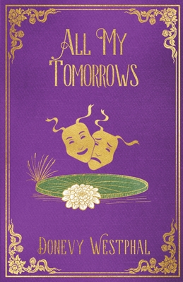 Coperta cărții 'All My Tomorrows - Donevy L. Westphal'