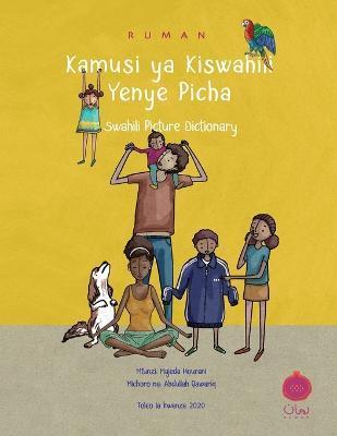 Ruman Swahili Picture Dictionary: Kamusi Ya Kiswahili Yanye Picha - Majeda Hourani