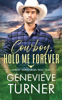 Cowboy, Hold Me Forever - Genevieve Turner
