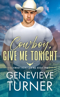 Cowboy, Give Me Tonight - Genevieve Turner